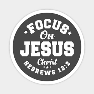 Focus on Jesus - Hebrews 12 v 2 Magnet